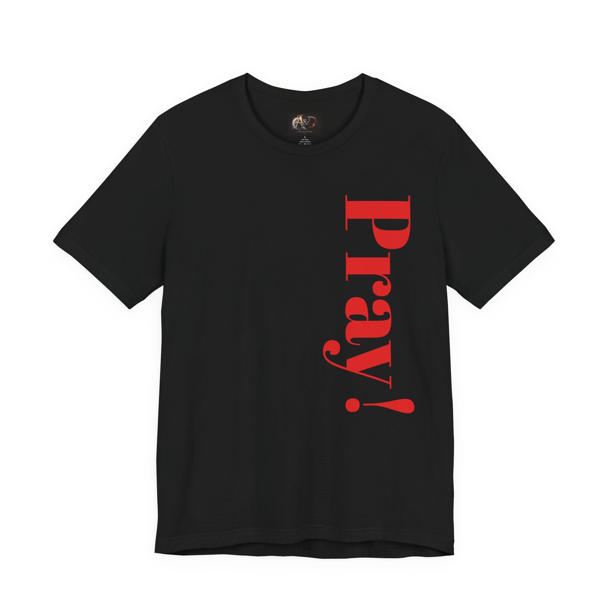 Pray! - Two Sided - Tee