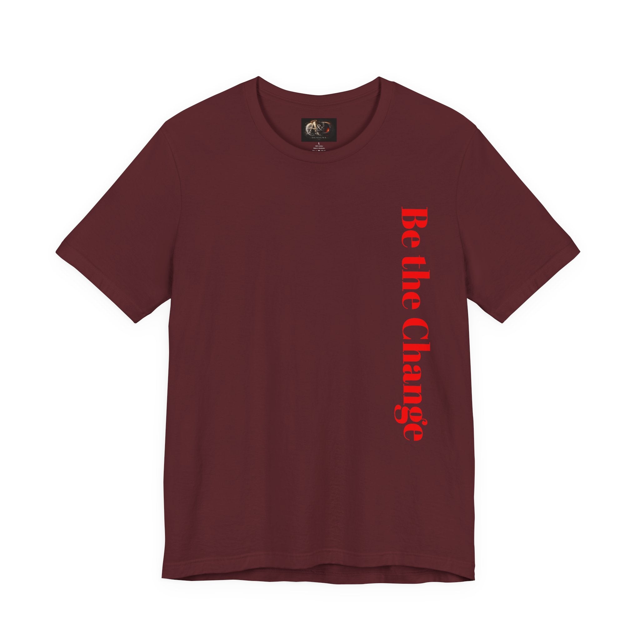 Be the Change You want to see - Two Sided - Tee
