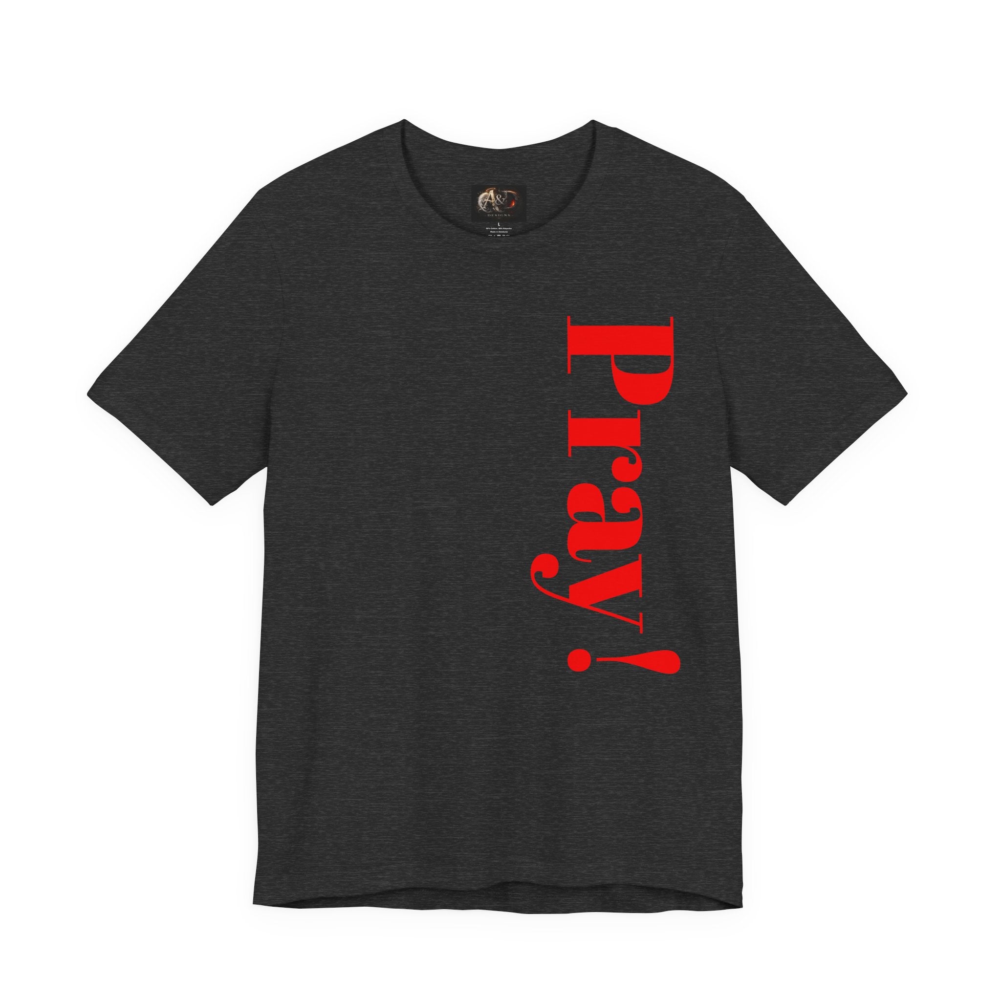 Pray! - Two Sided - Tee