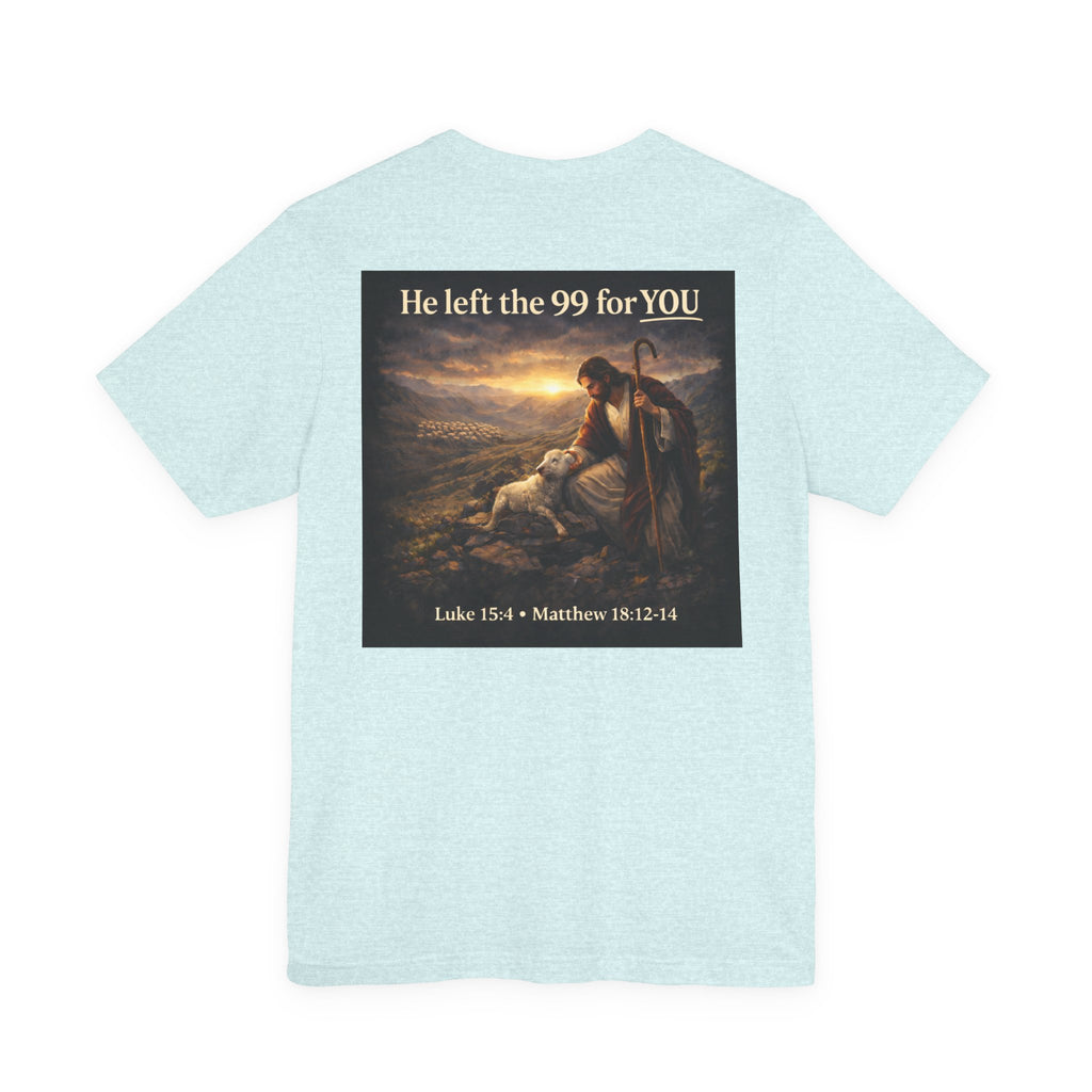 The One the He left the 99 for - Two Sided - Tee