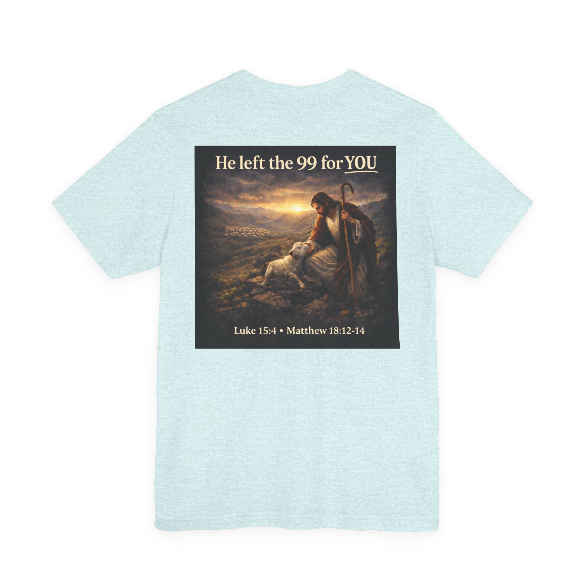 The One the He left the 99 for - Two Sided - Tee