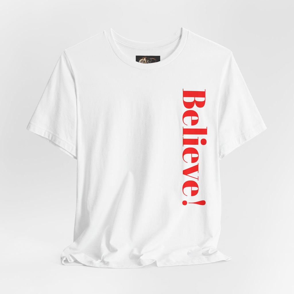 Believe! - Two Sided - Tee