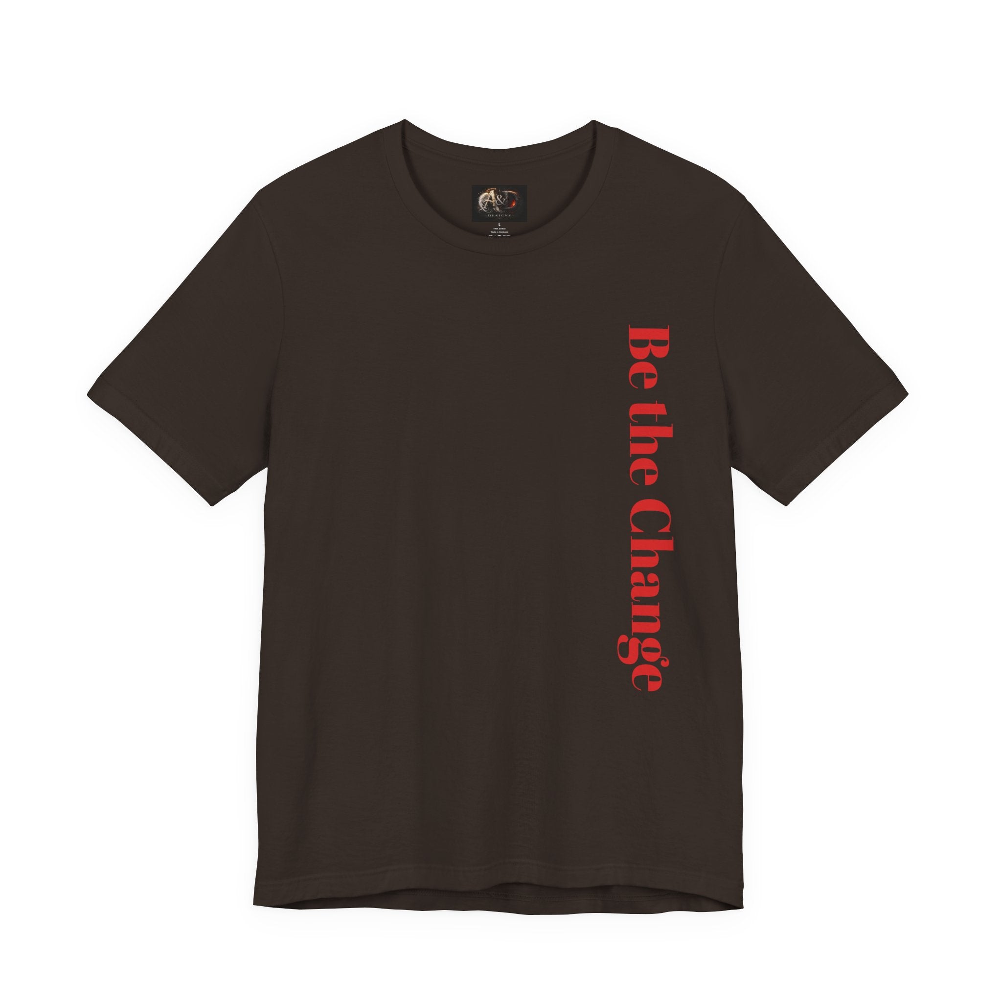 Be the Change You want to see - Two Sided - Tee