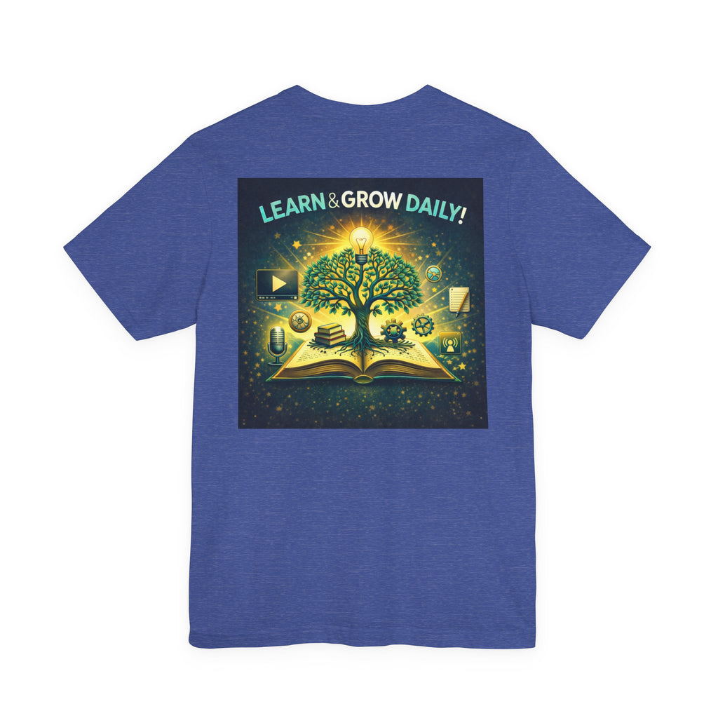 Learn and Grow Daily - Two Sided - Tee