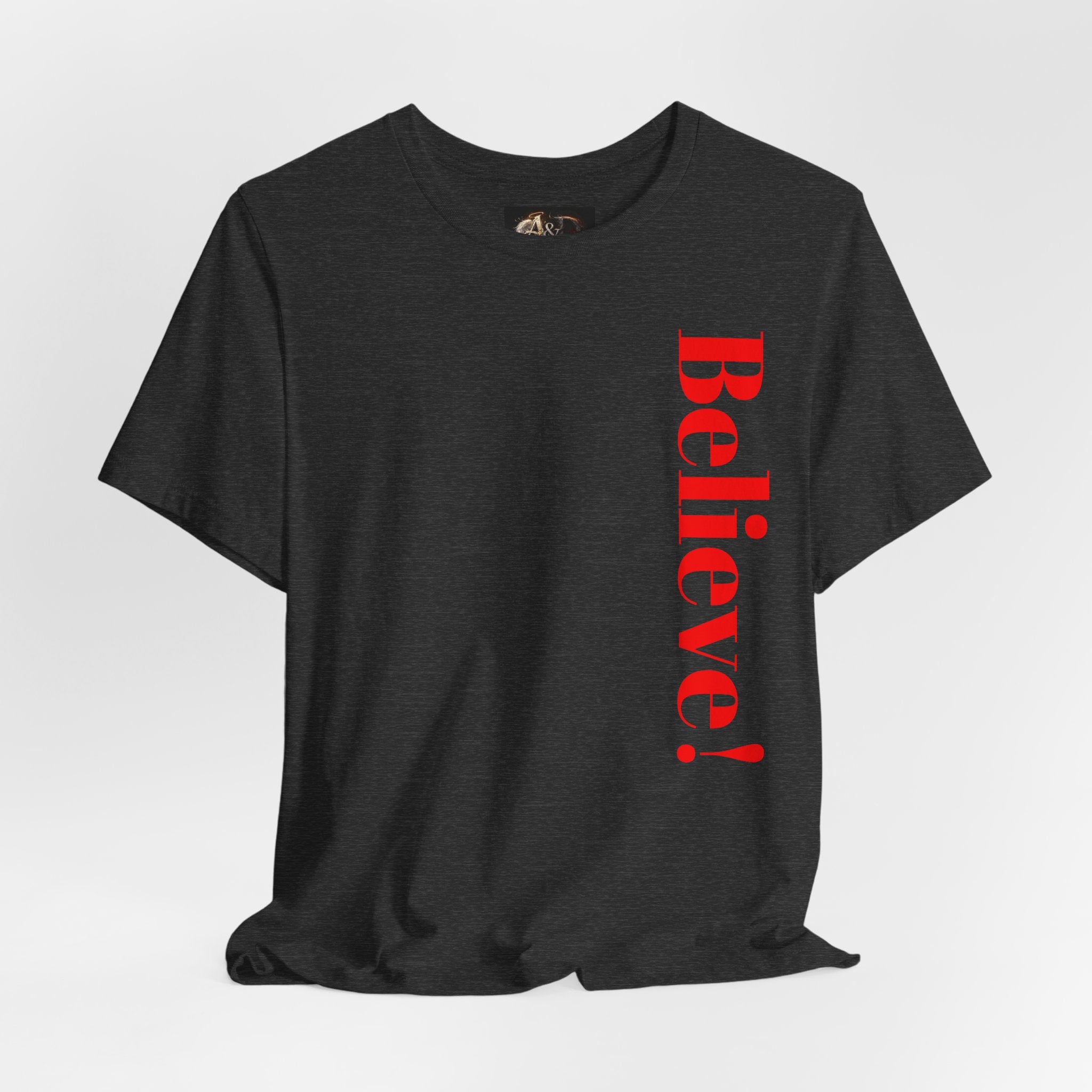 Believe! - Two Sided - Tee