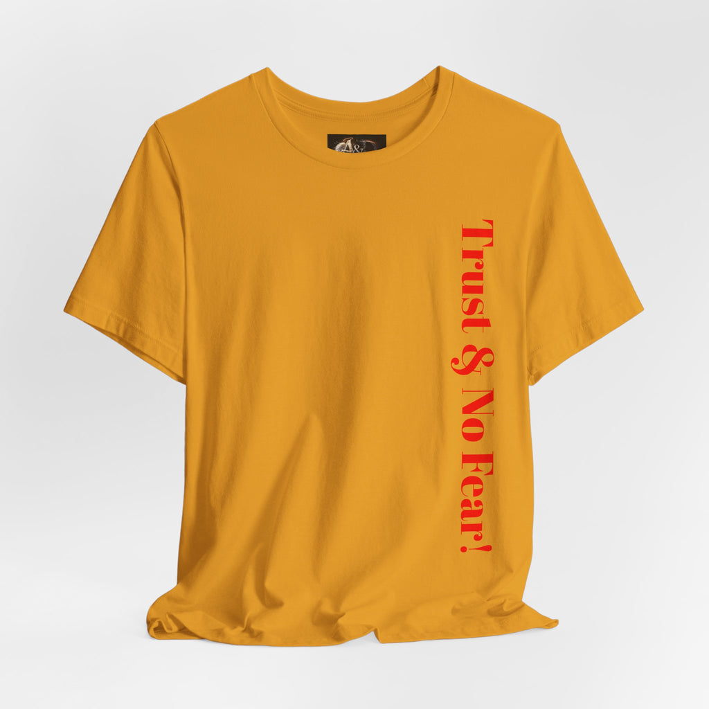 Trust and No Fear! - Two Sided - Tee