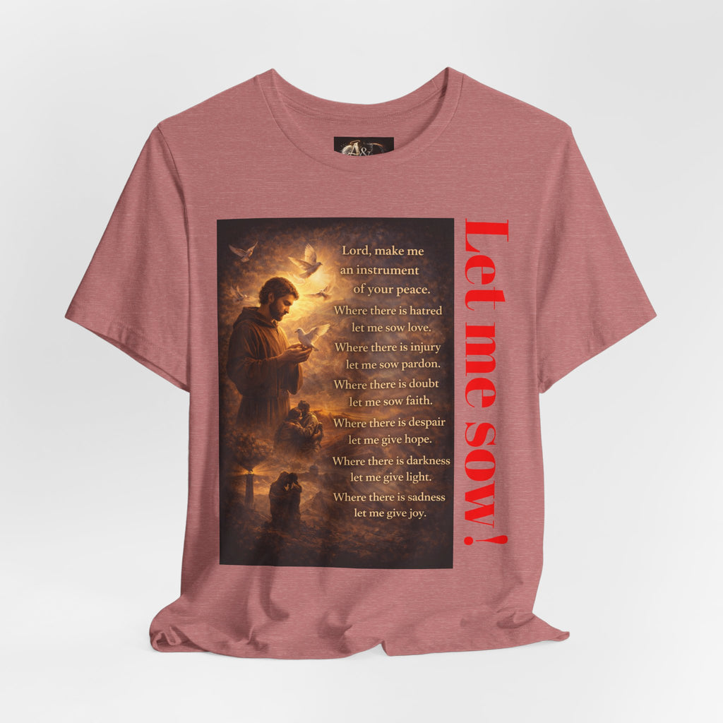 Let me sow! - One Sided - Tee