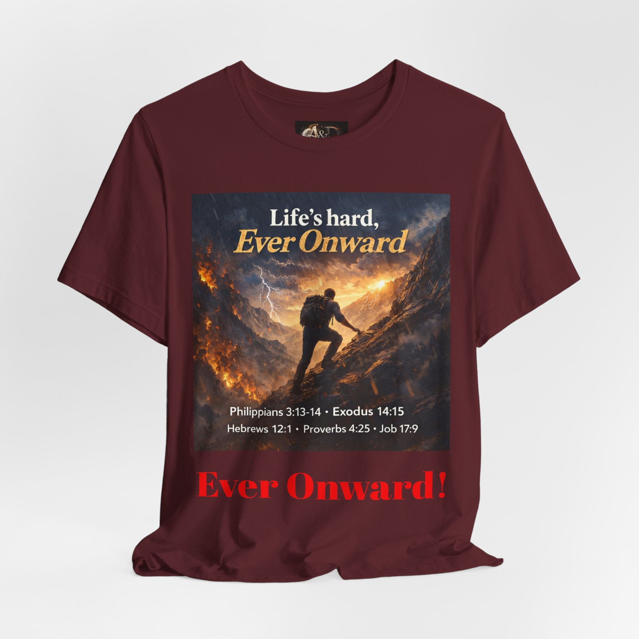 Life's Hard, Ever Onward! - One Sided - Tee