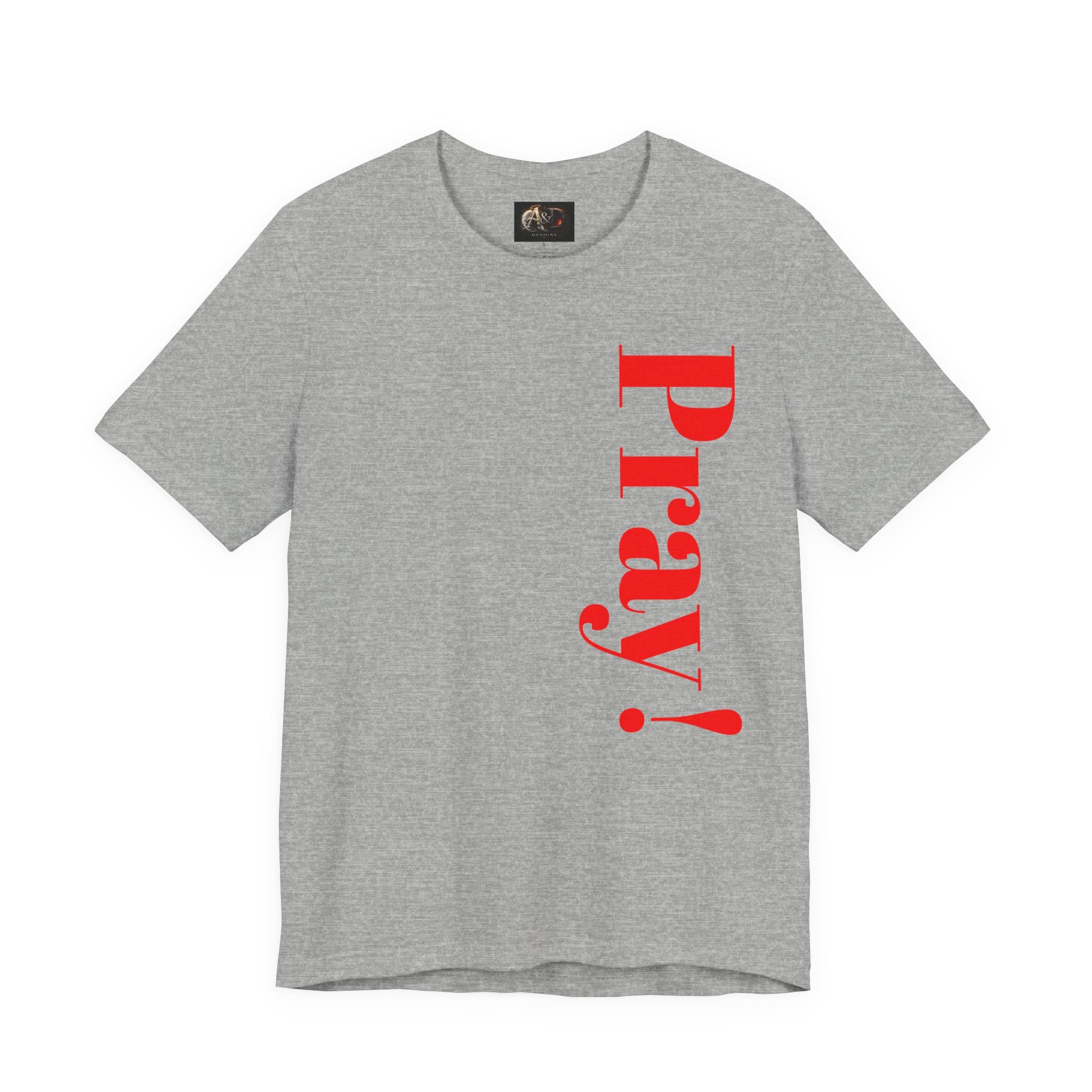 Pray! - Two Sided - Tee
