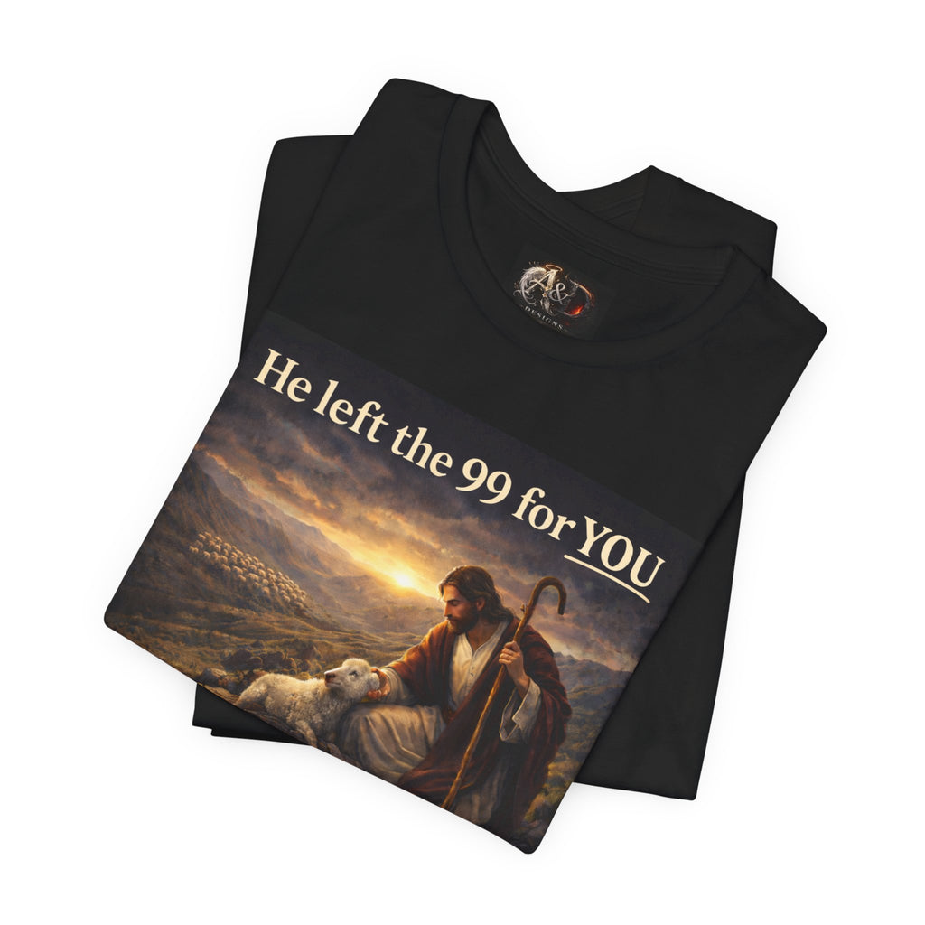 The One the He left the 99 for - One Sided - Tee