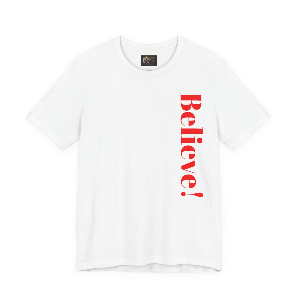 Believe! - Two Sided - Tee