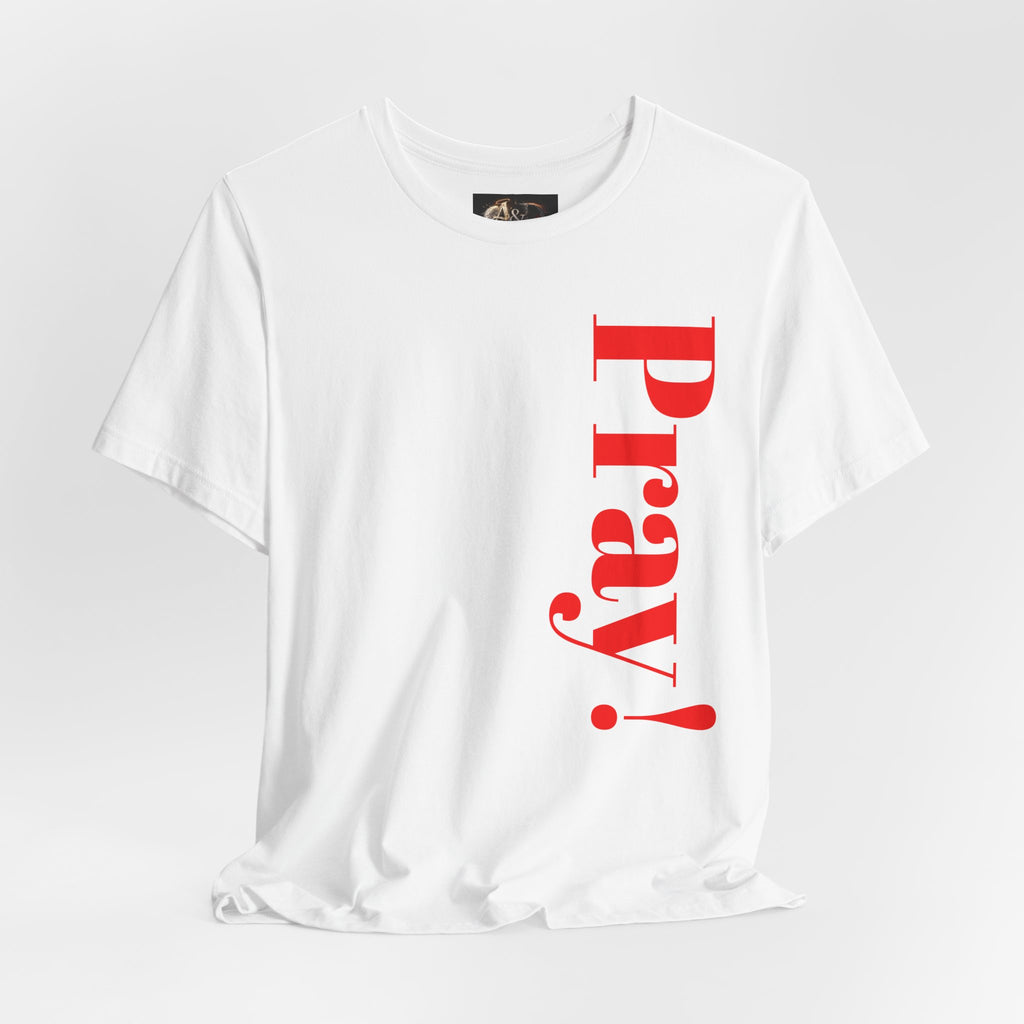 Pray! - Two Sided - Tee