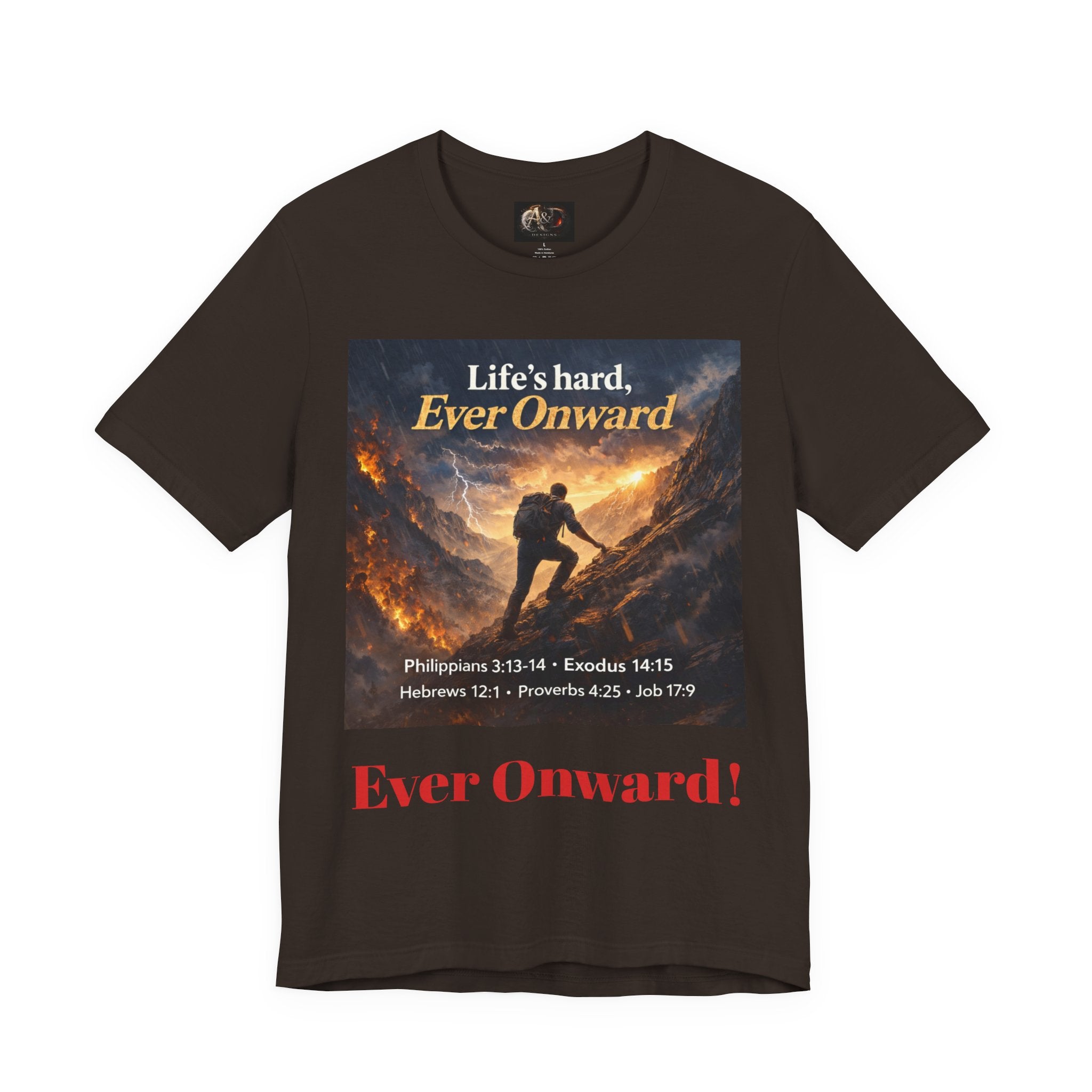 Life's Hard, Ever Onward! - One Sided - Tee