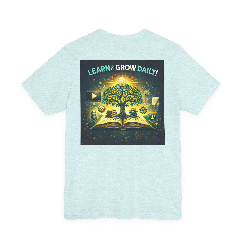 Learn and Grow Daily - Two Sided - Tee