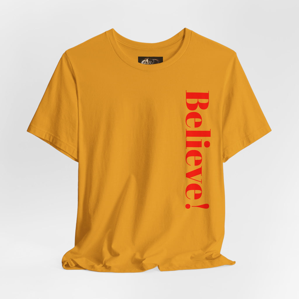 Believe! - Two Sided - Tee