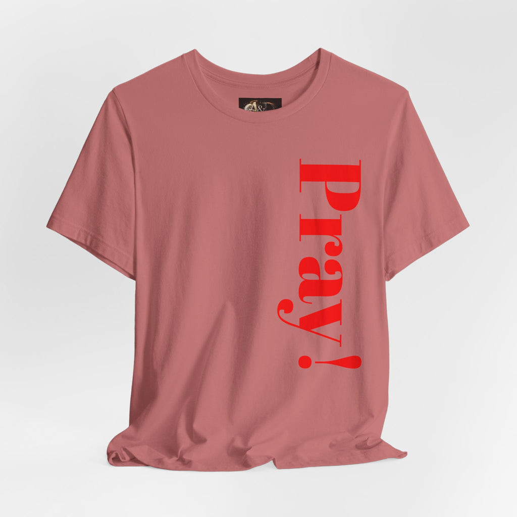 Pray! - Two Sided - Tee
