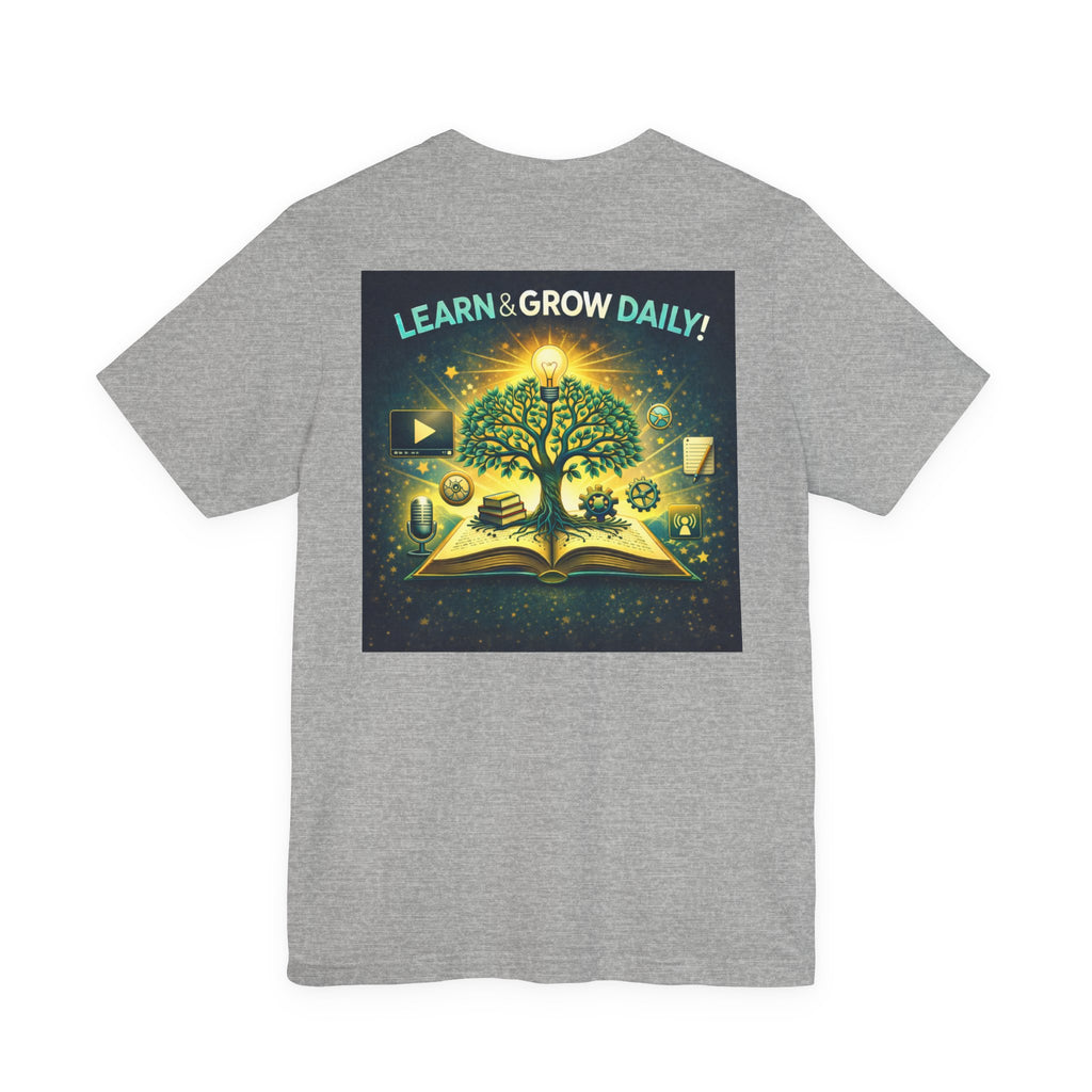 Learn and Grow Daily - Two Sided - Tee